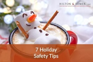 Injury Attorney Discusses 7 Holiday Safety Tips Injury Attorney Discusses: 7 Holiday Safety Tips